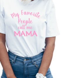 私のお気に入りの人々は私をママピンクと呼ぶ Tシャツ