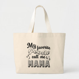 私のお気に入りの人々は私をママ母ブラックと呼ぶ ラージトートバッグ