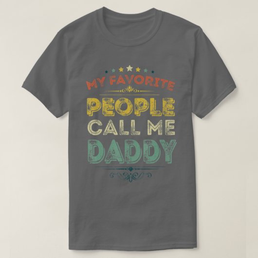 私のお気に入りの人々は私を父の日と呼おもしろいぶ Tシャツ (デザイン正面)