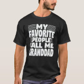 私のお気に入りの人々は私を祖父おじいちゃんギフトと呼ぶ Tシャツ (正面)