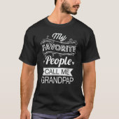 私のお気に入りの人々は私を祖父おじいちゃんギフトと呼ぶ Tシャツ (正面)