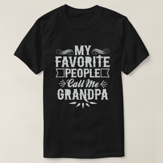 私のお気に入りの人々は私を祖父と呼ぶおもしろい- Grandpa Tシャツ (デザイン正面)
