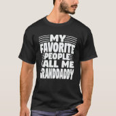私のお気に入りの人々は私を祖父の贈り物と呼びおもしろいる Tシャツ (正面)