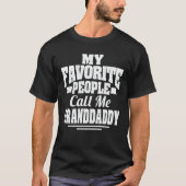 私のお気に入りの人々は私を祖父の贈り物と呼びおもしろいる Tシャツ (正面)