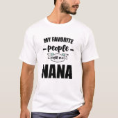 私のお気に入りの人々は私をNanaおばあちゃんNanaと呼ぶ Tシャツ (正面)