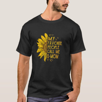 私のお気に入りの人々はG母をヒマワリ母と呼ぶ Tシャツ