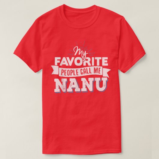 私のお気に入りの人々はNanuと呼ぶ Tシャツ (デザイン正面)