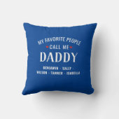 私のお気に入りの人は私をパパか名前をカスタムする クッション (裏面)