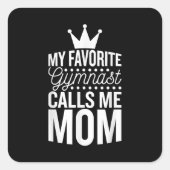 私のお気に入りの体操選手は私をママ、体操ママCと呼ぶ スクエアシール (正面)