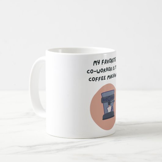 私のお気に入りの同僚はコーヒーマグだ コーヒーマグカップ (正面左)