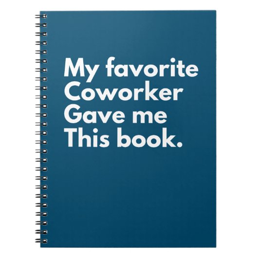 私のお気に入りの同僚は与えこれを ノートブック (正面)