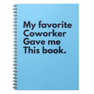 私のお気に入りの同僚は与えこれを ノートブック
