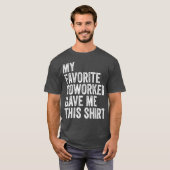 私のお気に入りの同僚与えは、この社員のボス Tシャツ (正面フル)