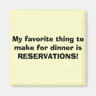 私のお気に入りの夕食の作り物はRESERVA... マグネット