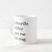 私のお気に入りの妹与えこのマグ コーヒーマグカップ (正面左)