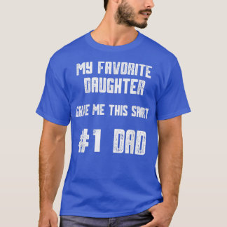 私のお気に入りの娘がくれたこの最高のプレゼント ナンバーワン Tシャツ