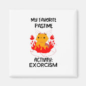 私のお気に入りの娯楽アクティビティ:エクソシズム – 黒文字 マグネット (正面)