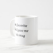 私のお気に入りの子与えは、このマグ、父の日 コーヒーマグカップ (正面左)