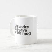 私のお気に入りの子与えは、このマグ、父の日 コーヒーマグカップ (正面左)