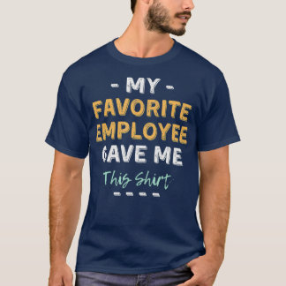 私のお気に入りの従業与え者は、このおもしろいボス Tシャツ