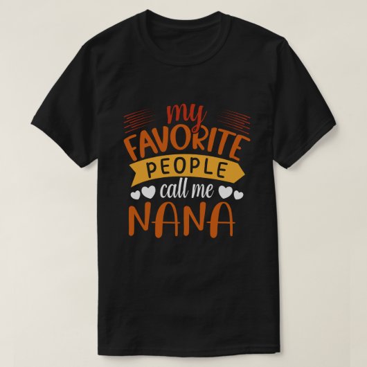 私のお気に入りの民は私をNANA父の日と呼ぶ Tシャツ (デザイン正面)