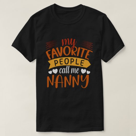 私のお気に入りの民は私をNANNYの父の日と呼ぶ Tシャツ (デザイン正面)