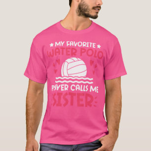 私のお気に入りの水球プレーヤー 姉妹 水球 シ Tシャツ