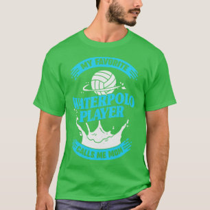 私のお気に入りの水球選手は母と呼ぶ Tシャツ