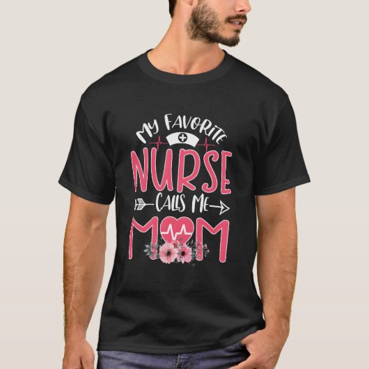 私のお気に入りの看護師さんは私をママと呼ぶ 母の日 Tシャツ (正面)