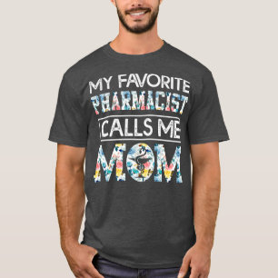 私のお気に入りの薬剤師は母と呼ぶ Tシャツ