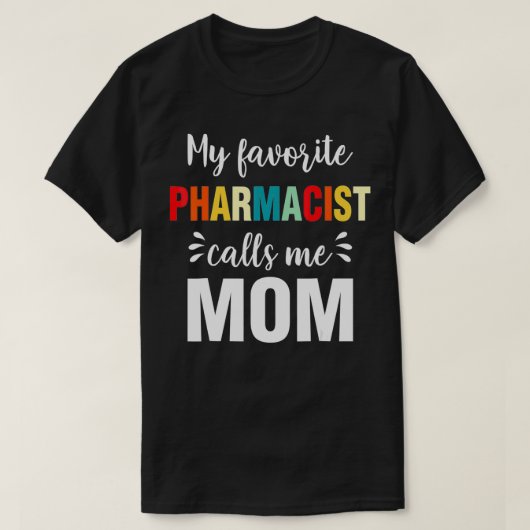 私のお気に入りの薬剤師は母の日と呼ぶ1 Tシャツ (デザイン正面)