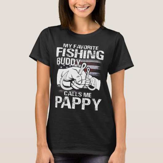 私のお気に入りの魚釣り仲間は私をPappyと呼ぶ Tシャツ (正面)