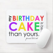 私のお誕生日ケーキはあなたのよりよいですmousepad マウスパッド (マウス)