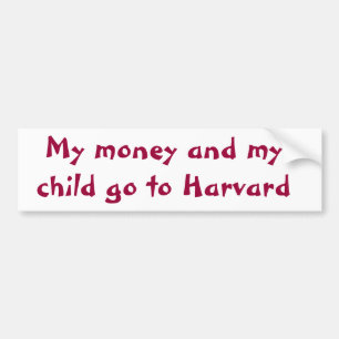 私のお金および私の子供はハーバードに行きます バンパーステッカー