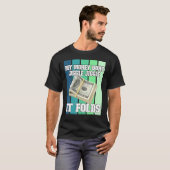 私のお金が折り曲げるのをジグルしない Tシャツ (正面フル)