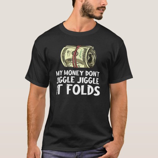 私のお金は折り曲げ1ジグルしない Tシャツ (正面)