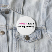 私のお金ボタンのためのI twerkの懸命 缶バッジ (インサイチュ)