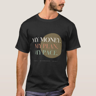私のお金 私の計画 私のペース クリームレタリング Tシャツ