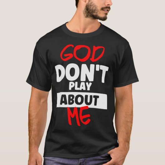 私のことで神は遊ばない Tシャツ (正面)