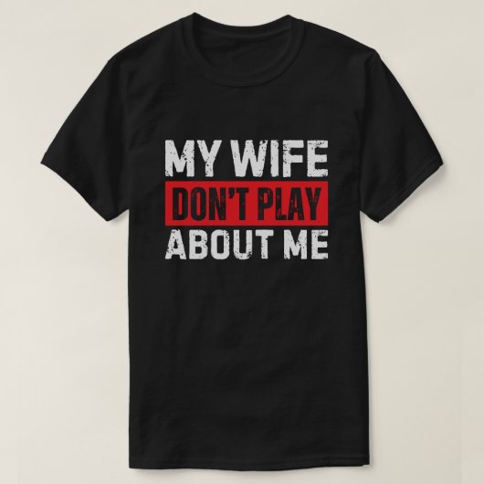 私のことをなめんなよ俺の嫁 Funny Husband Gift メンズ Tシャツ (デザイン正面)