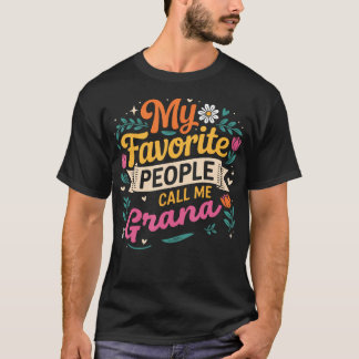 私のことをグラナフラワーズママと呼ぶ大好きな人たち Tシャツ