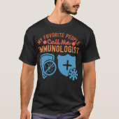 私のことを免疫学のプロって呼んでくれる? Tシャツ (正面)