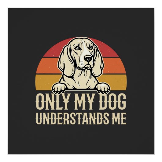 私のことを理解してくれるのは犬だけ レトロな犬 ポスター (正面)