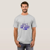 私のことを私の言う通りに呼ぶな Tシャツ (正面フル)
