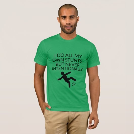 私のすべてのスタントを意図的に行わないおもしろい Tシャツ (正面フル)