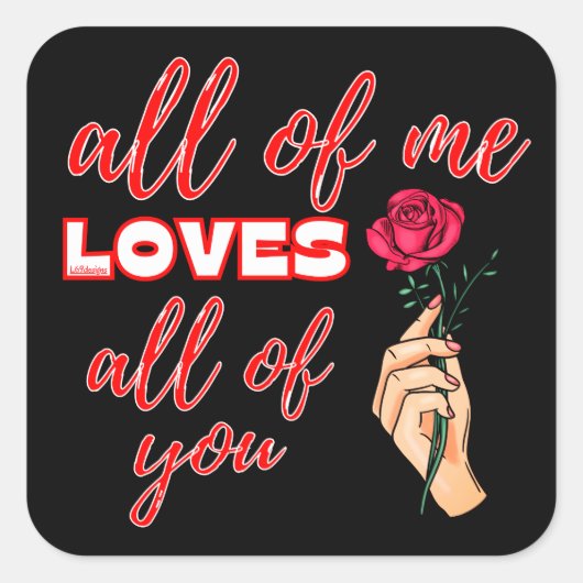 私のすべては、すべてのバレンタインのギフトアイディアを愛している スクエアシール (正面)