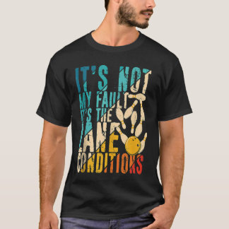 私のせいじゃないレーン条件ボーリング Tシャツ