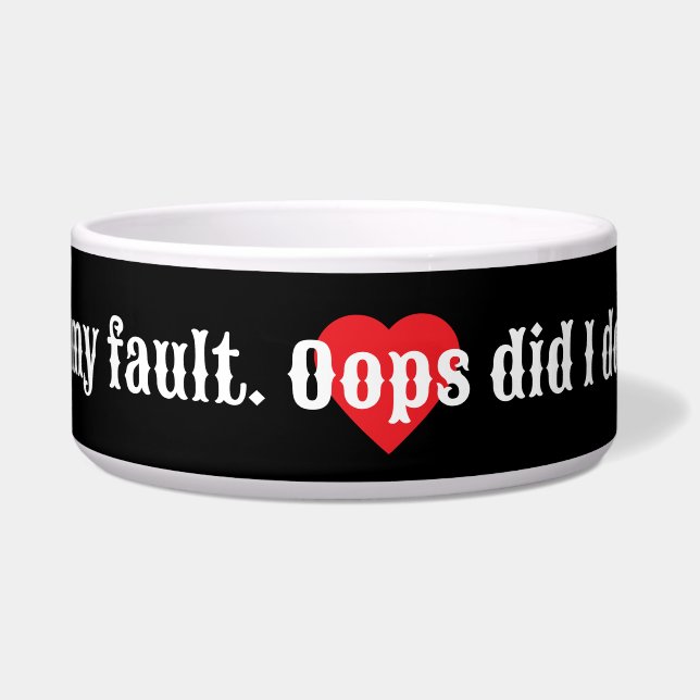 私のせいじゃない。しまった、やっちゃった？コレクション ボウル (正面)