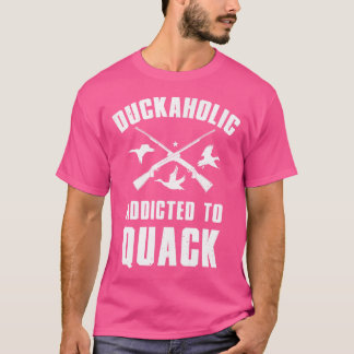 私のためにカックIダック狩り中毒のダッカホリック Tシャツ