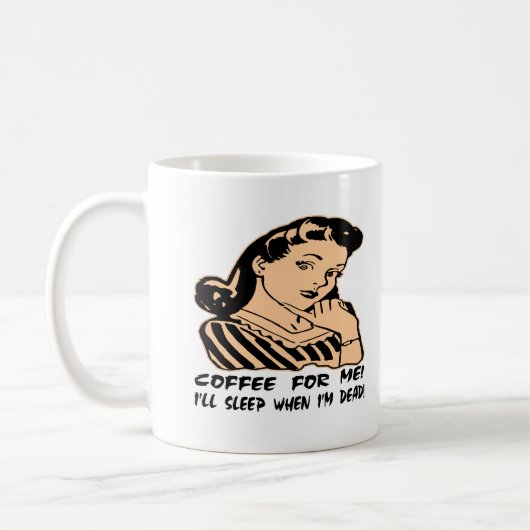 私のためのコーヒー私は私が死んだレトロのとき眠ります コーヒーマグカップ (左)